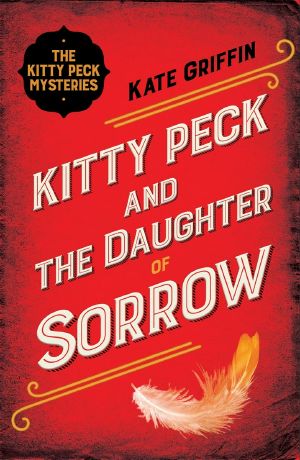 [Kitty Peck 03] • Kitty Peck and the Daughter of Sorrow